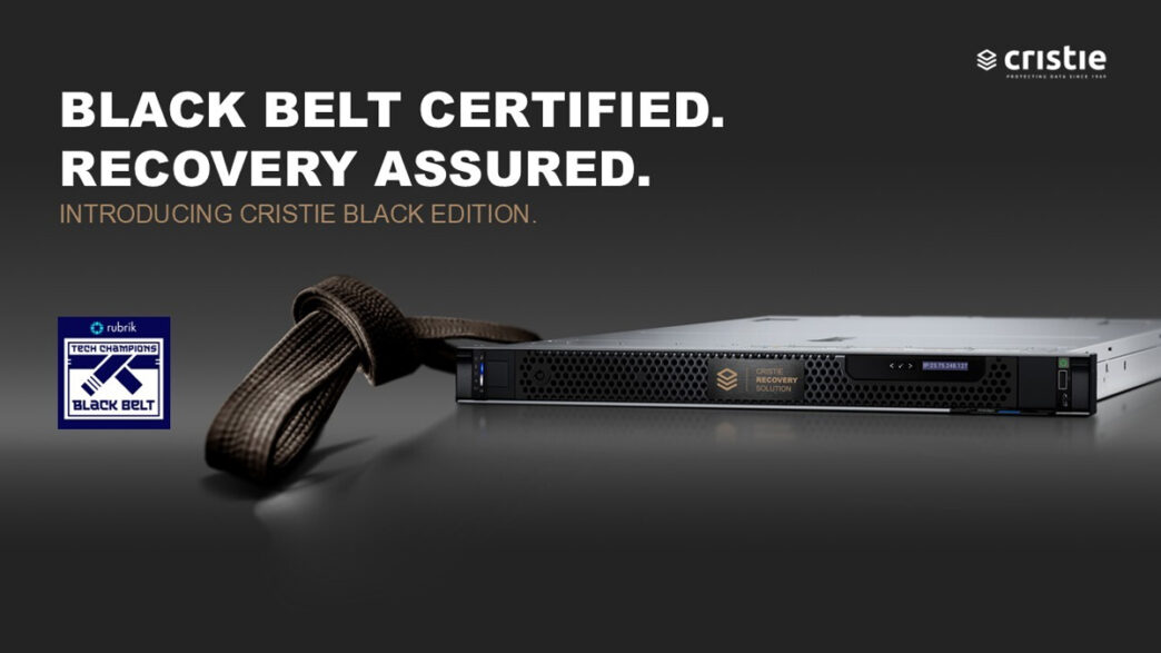 CRISTIE – Cristie erhält Rubrik Black Belt-Zertifizierung – veröffentlicht Recovery Solution Black Edition | IT-Branche