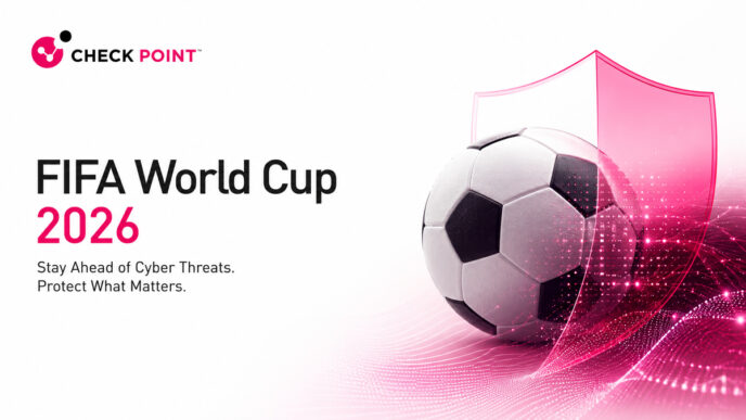 Cybercriminals gear up for 2026 FIFA World Cup as Check Point Software warns of increased cyberattacks, ransomware and fraud