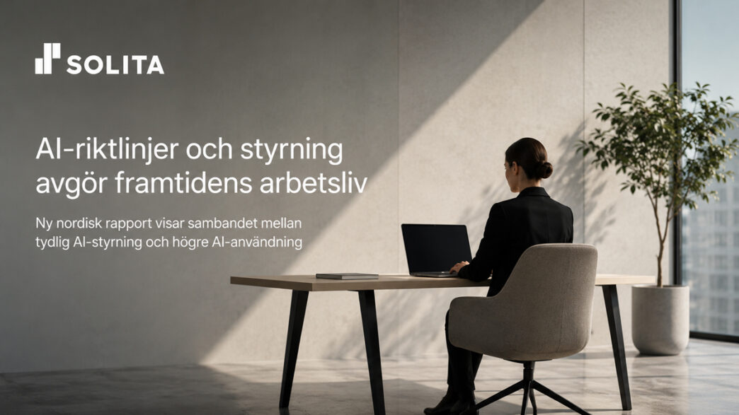 AI-retningslinjer og AI-styring på nordiske arbejdspladser ifølge Solitas-rapport 2026