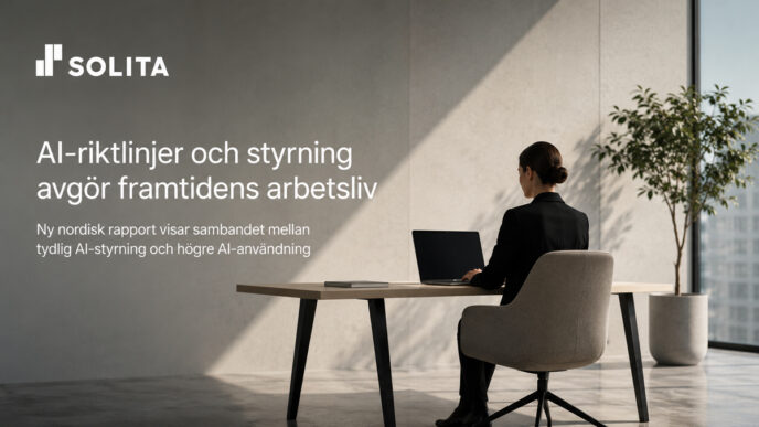AI-riktlinjer och AI-styrning på nordiska arbetsplatser enligt Solitas rapport 2026