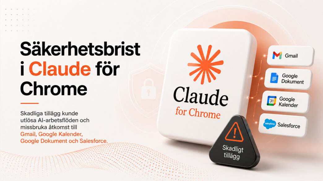 en sikkerhedsfejl i Claude til Chrome, der viser, hvordan ondsindede browserudvidelser kan udløse AI-arbejdsgange og påvirke Gmail, Google Docs, Google Kalender og Salesforce.