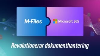 M-Files blir det första dokumenthanteringssystemet som lagrar innehåll direkt i Microsoft 365 – och maximerar användarnas produktivitet.