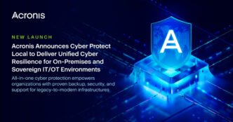 Acronis lanserar Cyber Protect Local – lokal och suverän lösning för IT- och OT-säkerhet