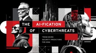 – Cybercrime becomes self-driving as Trend Micro predicts a new era of AI-powered threats in 2026 | IT Industry