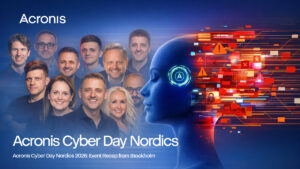 Acronis Cyber Day Stockholm – Acronis Cyber Day i Stockholm: Acronis positionerar sig som strategisk ledare för nordiska MSP:er i AI-eran | IT-Branschen