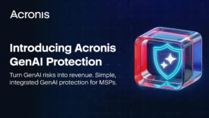 Acronis – Acronis launches GenAI Protection – giving MSPs the tools to secure and govern AI usage | IT Industry
