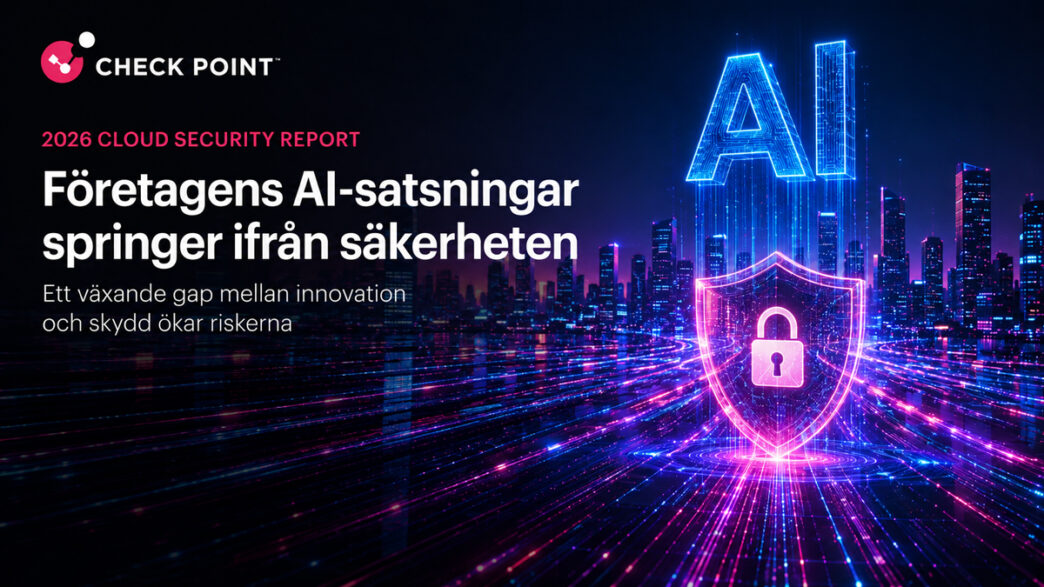 AI – Företagens AI-satsningar springer ifrån säkerheten enligt Check Point Software rapport 2026