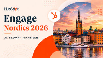 HubSpot Engage Nordics 2026 med AI, tillväxt och digital marknadsföring i Stockholm | IT-Branschen