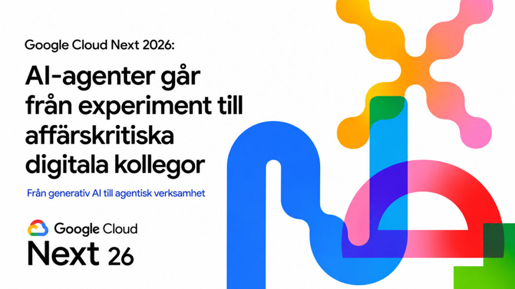 Google Cloud Next 2026: AI agents go from experiments to business-critical digital colleagues | IT-Branschen Google Cloud Next 2026 with a focus on AI agents, Gemini and the digital workplace of the future