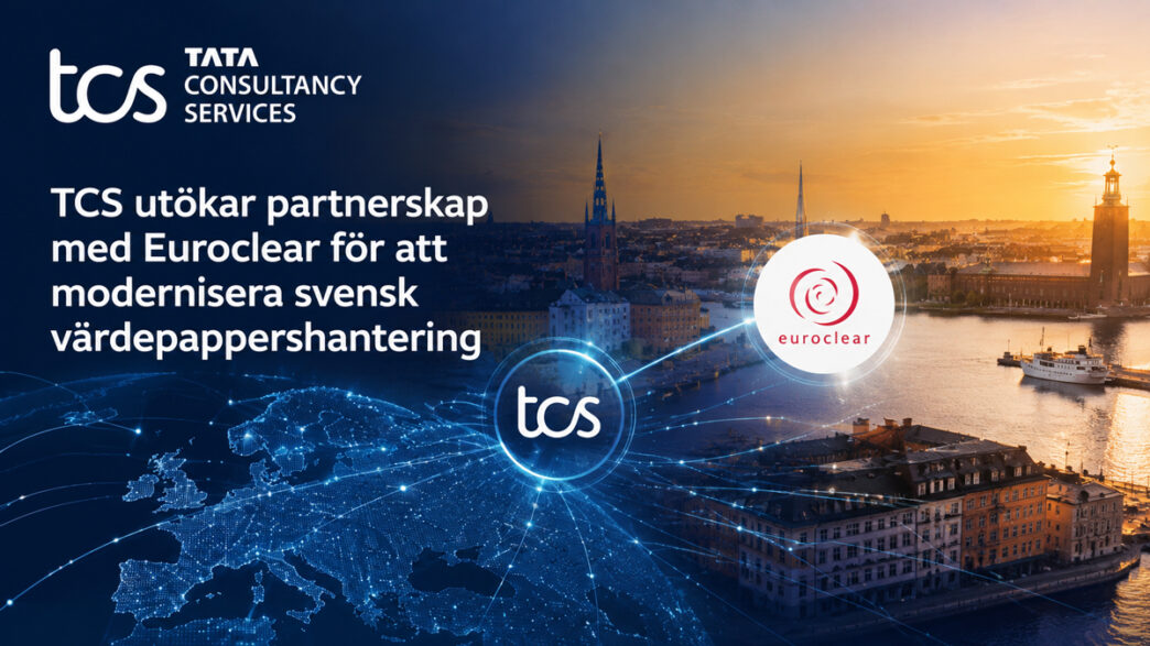 TCS und Euroclear modernisieren das schwedische Wertpapiermanagement mit einer neuen nordischen CSD-Plattform