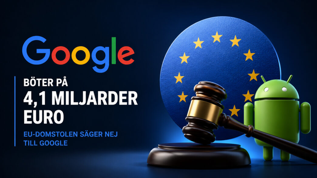Google taber sin endelige appel i EU-Domstolen, og bøden på 4,1 milliarder euro til Android stadfæstes. Illustration med Google, Android, EU-flaget og en hammer.