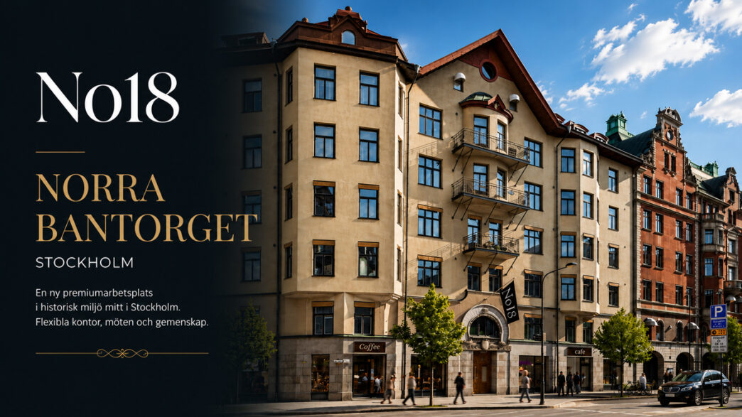 No18's førsteklasses arbejdsplads på Norra Bantorget i Stockholm, med historisk arkitektur og moderne fleksible kontormiljøer på en central beliggenhed.